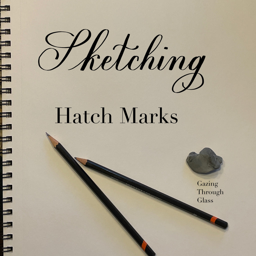 Free Art For All - Sketching Hatch Marks – Gazing Through Glass