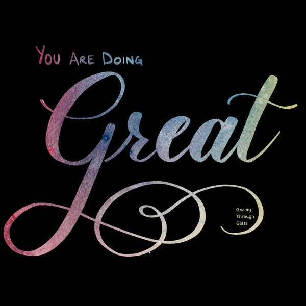 You Are Doing Great